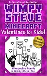 Wimpy Steve: Minecraft Valentines for Kids!